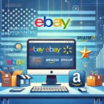 Unlocking Opportunities: How U.S. Citizens Can Start an Online Business with eBay, Walmart, and Amazon